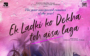 First Look poster of Bollywood film, Ek Ladki Ko Dekha Toh Aisa Laga (February 01, 2019)